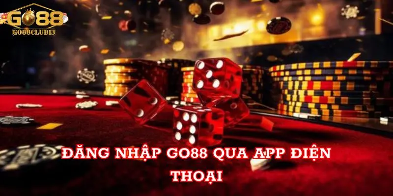 Đăng nhập Go88 qua APP điện thoại