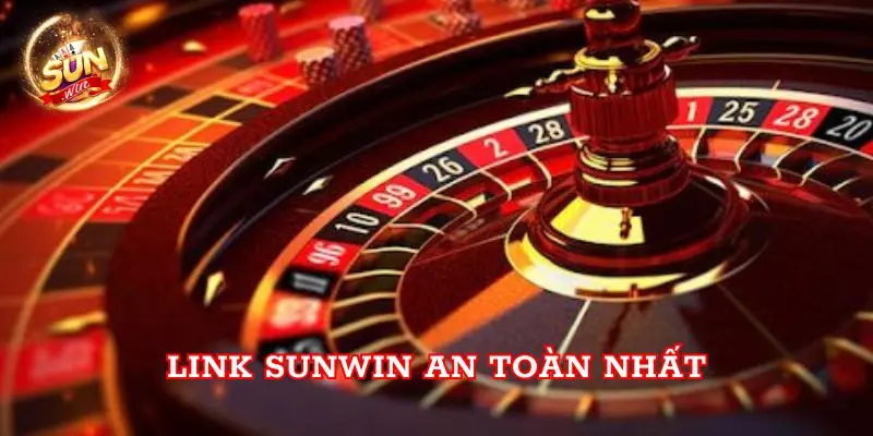 Link Sunwin an toàn nhất